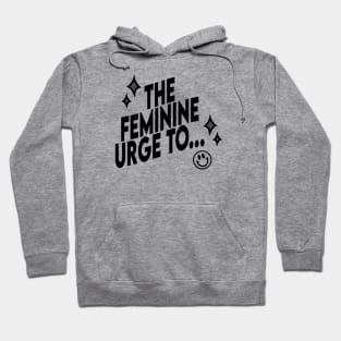 The Feminine Urge To Hoodie